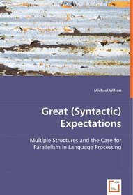 Great (Syntactic) Expectations: Multiple Structures and the Case for Parallelism in Language Processing