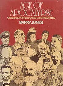 Age of Apocalypse: Compendium of History, 1860 to the Present Day