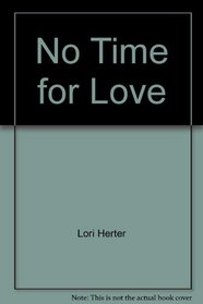 No Time for Love (Candlelight Romance, No 574)