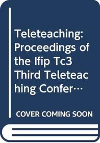 Teleteaching. IFIP Transactions A: Computer Science and Technology