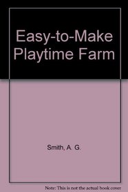 Easy to Make Playtime Farm