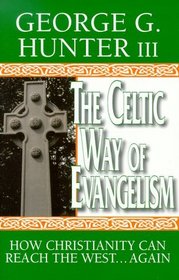 The Celtic Way of Evangelism: How Christianity Can Reach the West...Again
