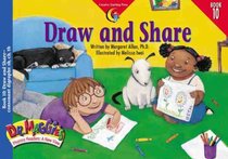 Draw and Share (Dr. Maggie's Phonics Readers Series: a New View, Bk 10)