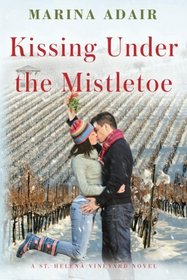 Kissing Under the Mistletoe (St. Helena Vineyard, Bk 1)