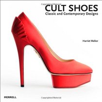 Cult Shoes: Classic and Contemporary Designs
