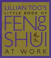 Lillian Too's Little Book of Feng Shui at Work