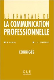 Le Francais de La Communication Professionelle Key (French Edition)