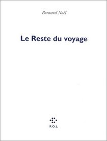 Le reste du voyage: Poemes (French Edition)