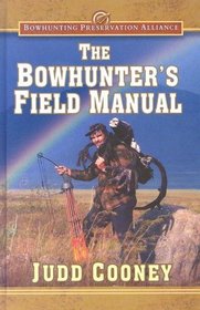 The Bowhunter's Field Manual