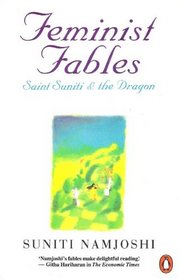 Feminist Fables; Saint Suniti and the Dragon