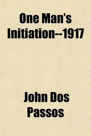 One Man's Initiation--1917