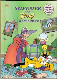 Sylvester and Tweety What A Mess! (Golden Very Easy Reader)