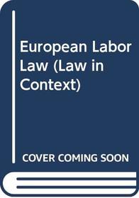 European Labor Law (Law in Context)