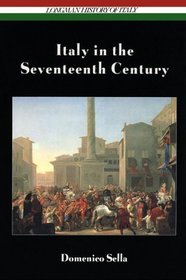 Italy in the Seventeenth Century (Longman History of Italy Series)