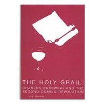 The Holy Grail: Charles Bukowski  the Second Coming Revolution