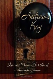 Andrew's Key: Stories From Hartford (Volume 1)