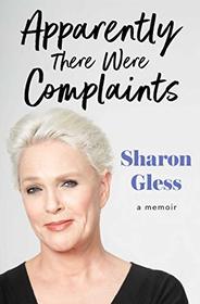 Apparently There Were Complaints: A Memoir