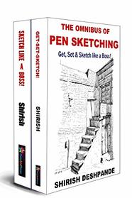 The Omnibus of Pen Sketching: Get, Set & Sketch like a Boss!