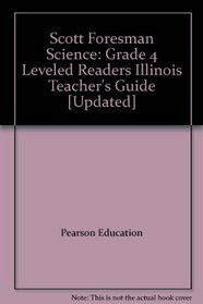 Scott Foresman Science: Grade 4 Leveled Readers Illinois Teacher's Guide [Updated]
