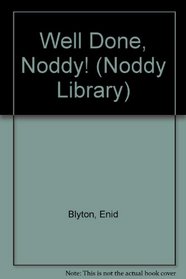 Well Done Noddy! (The Noddy Library)