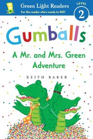 Gumballs: A Mr. and Mrs. Green Adventure (Green Light Readers Level 2)