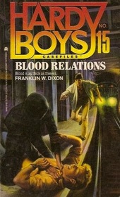 Blood Relations (Hardy Boys Casefiles)
