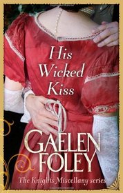 His Wicked Kiss. Gaelen Foley (Knight Miscellany 7)
