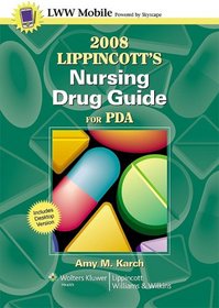 2008 Lippincott's Nursing Drug Guide for PDA: Powered by Skyscape, Inc.