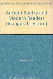 Ancient Poetry and Modern Readers (Inaugural Lecture)