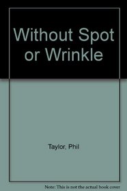 Without Spot or Wrinkle