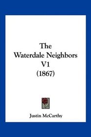 The Waterdale Neighbors V1 (1867)