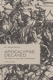 Apocalypse Delayed: The Story of Jehovah's Witnesses, Third Edition