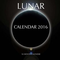 Lunar Calendar 2016: 16 Month Calendar