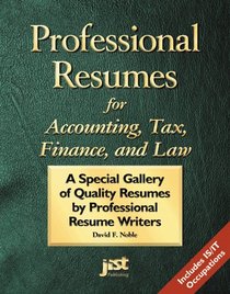 Professional Resumes for Accounting, Tax, Finance and Law: A Special Gallery of Quality Resumes by Professional Resume Writers