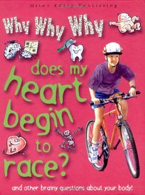 Why Why Why Does My Heart Begin to Race? (Why Why Why? Q and A Encyclopedia)