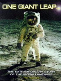 One Giant Leap: The Extraordinary Story of the Moon Landing