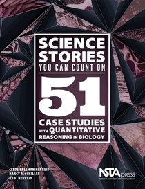 Science Stories You Can Count On: 51 Case Studies With Quantitative Reasoning in Biology - PB353X