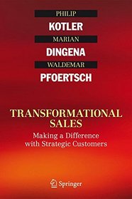 Transformational Sales: Making a Difference with Strategic Customers