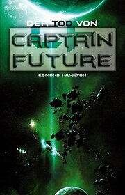 Captain Future22. Der Tod von Captain Future