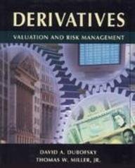 Derivatives, Valuation and Risk Management, Dubofsky, Miller