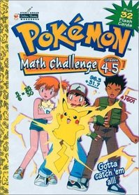 Pokemon Math Challenge Grades 4-5 Plus 32 Flash Cards (Pokemon Math Challenge)