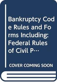 Bankruptcy Code, Rules and Forms 2000