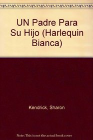 Un Padre Para Su Hijo (A Father For Her Son) (Harlequin Bianca)