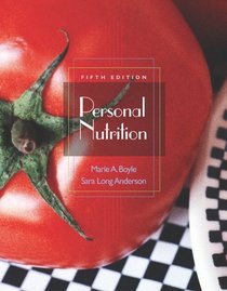 Personal Nutrition (with CD-ROM, InfoTrac, and Dietary Guidelines for Americans 2005)