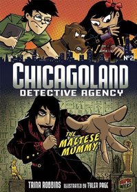 Chicagoland Detective Agency 2: The Maltese Mummy (Graphic Universe)
