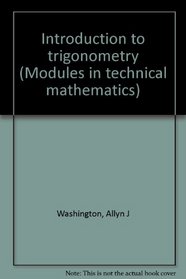 Introduction to trigonometry (Modules in technical mathematics)