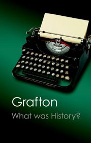 What Was History?: The Art of History in Early Modern Europe (Canto Classics)