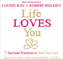 Life Loves You: 7 Spiritual Experiments to Heal Your Life