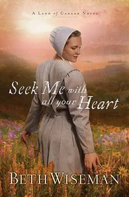 Seek Me with All Your Heart (A Land of Canaan, Bk 1)