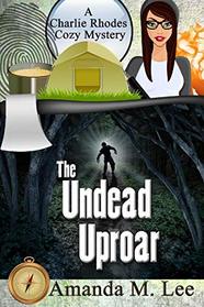 The Undead Uproar (A Charlie Rhodes Cozy Mystery)